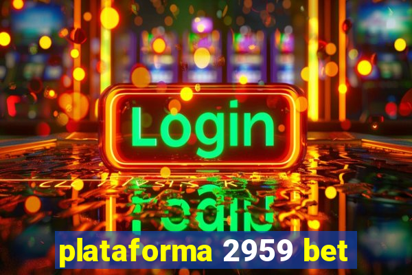 plataforma 2959 bet